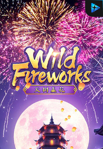 Bocoran RTP Wild Fireworks di MAXIM178