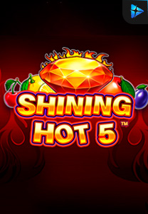 Bocoran RTP Shining Hot 5 di MAXIM178