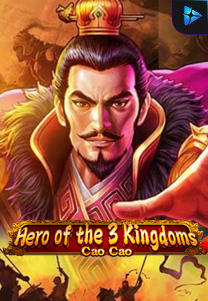 Bocoran RTP Hero of the 3 Kingdoms Cao Cao di MAXIM178