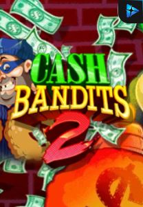 Bocoran RTP Cash Bandits 2 di MAXIM178