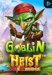 Bocoran RTP Goblin Heist Powernudge di MAXIM178