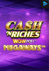 Bocoran RTP Cash 'N Riches Megaways™ di MAXIM178