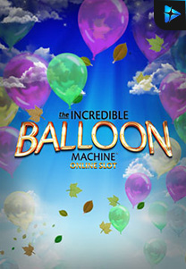 Bocoran RTP Incredible Balloon Machine foto di MAXIM178