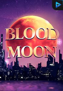 Bocoran RTP Blood Moon di MAXIM178