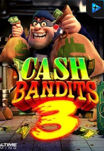 Bocoran RTP Cash Bandits 3 di MAXIM178