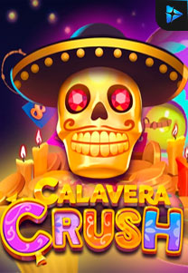 Bocoran RTP Calavera Crush di MAXIM178