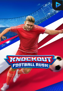 Bocoran RTP Knockout Football Rush di MAXIM178